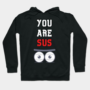 You Are Sus - Dead Stare Hoodie